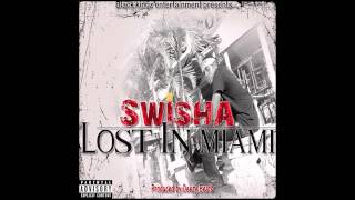 Swisha - Lost in Miami (Produced by:Deezy beats) (Audio) #LostInMiami