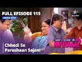 May I Come In Madam Chhedi Se Pareshaan Sajan Full Episode 115 मे आई कम इन मैड