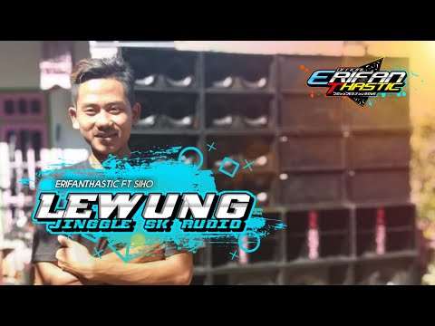 Dj Lewung - Erifanthastic ft Siho - Angklung Slow Bass- [BBSMW][2K20]