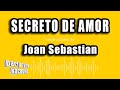 Joan Sebastian - Secreto De Amor (Versión Karaoke)