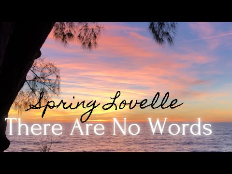 Spring Lovelle -There Are No Words (Official Lyric Video)