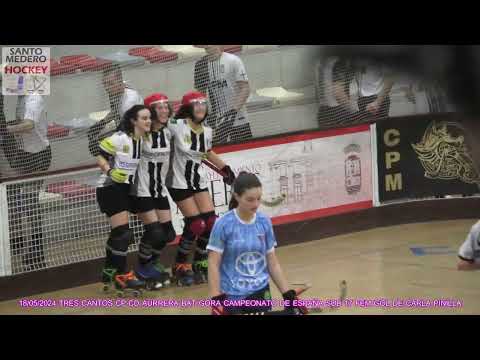 20240518 TRES CANTOS PC-CD AURRERA BAT GORA CTO DE ESPAÑA SUB 17 FEM 04 GOL DE CARLA PINILLA ORTIZ