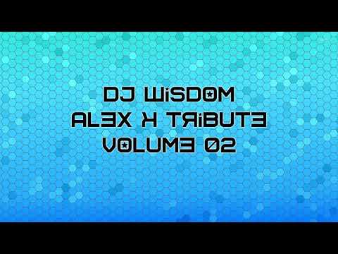 Dj Wisdom - Alex K Tribute - Volume 02