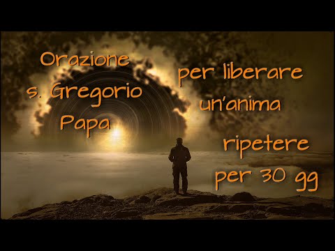 Orazione di s. Gregorio Papa per liberare un'Anima dal Purgatorio -- da ripetere per 30 gg -
