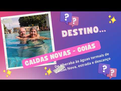 CALDAS NOVAS - GOIÁS - Mais um capítulo da nossa expedição Brasil 2026 - Ep 04