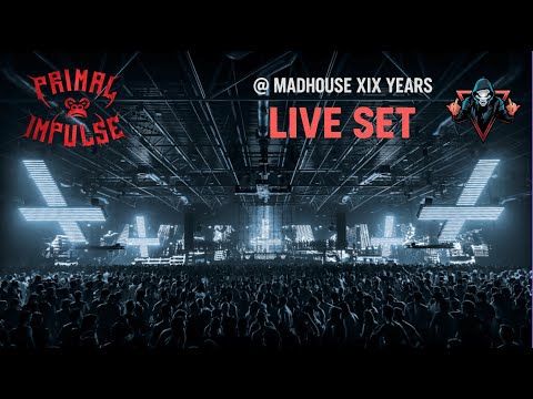 PRIMAL IMPULSE | LIVE HARDCORE SET @ MadHouse XIX Years (Millenium Sils)