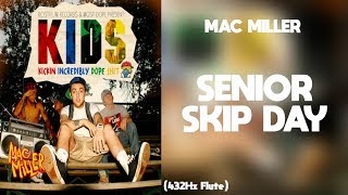 Mac Miller - Senior Skip Day (432Hz)