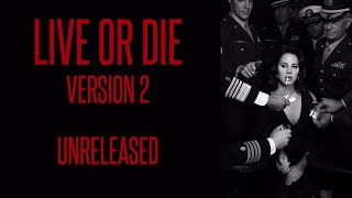 Lana Del Rey - Live or Die (Version 2)