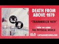 Death From Above 1979 - Trainwreck 1979 