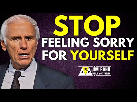 Stop Feeling Sorry for Yourself | Jim Rohn Daily Motivation
