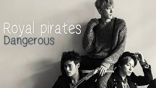 Royal pirates - Dangerous [Sub. Esp + Han + Rom]