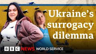 The new laws that could disrupt Ukraine's global surrogacy hub - Global Women, BBC World Service