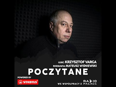 Poczytane - Krzysztof Varga || rozmawia: Mateusz Wiśniewski