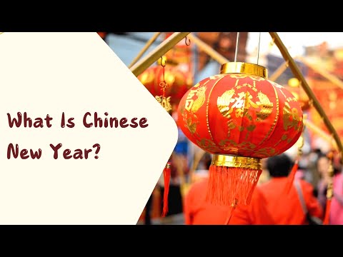 Video: What is Chinese New Year