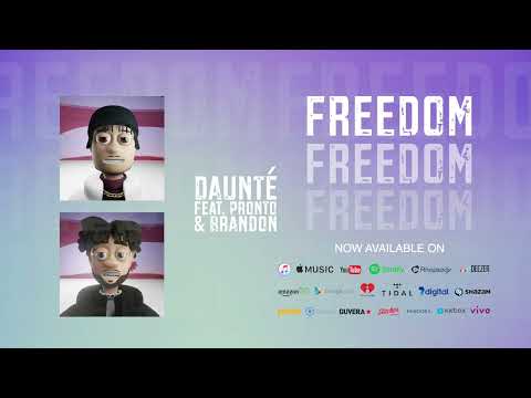 Daunté — Freedom (feat. Okay Pronto, Brandon Roghubir)[Official Audio]