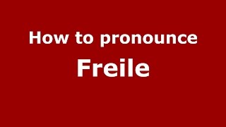 How to pronounce Freile