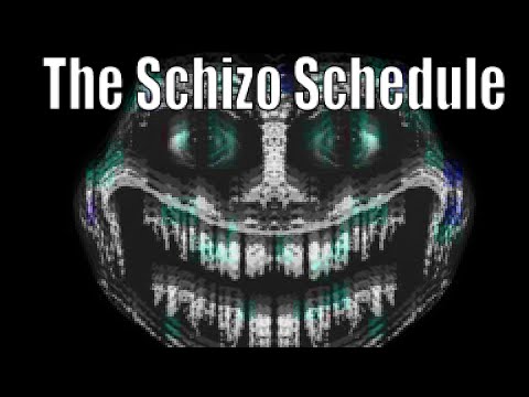 The Schizo Schedule