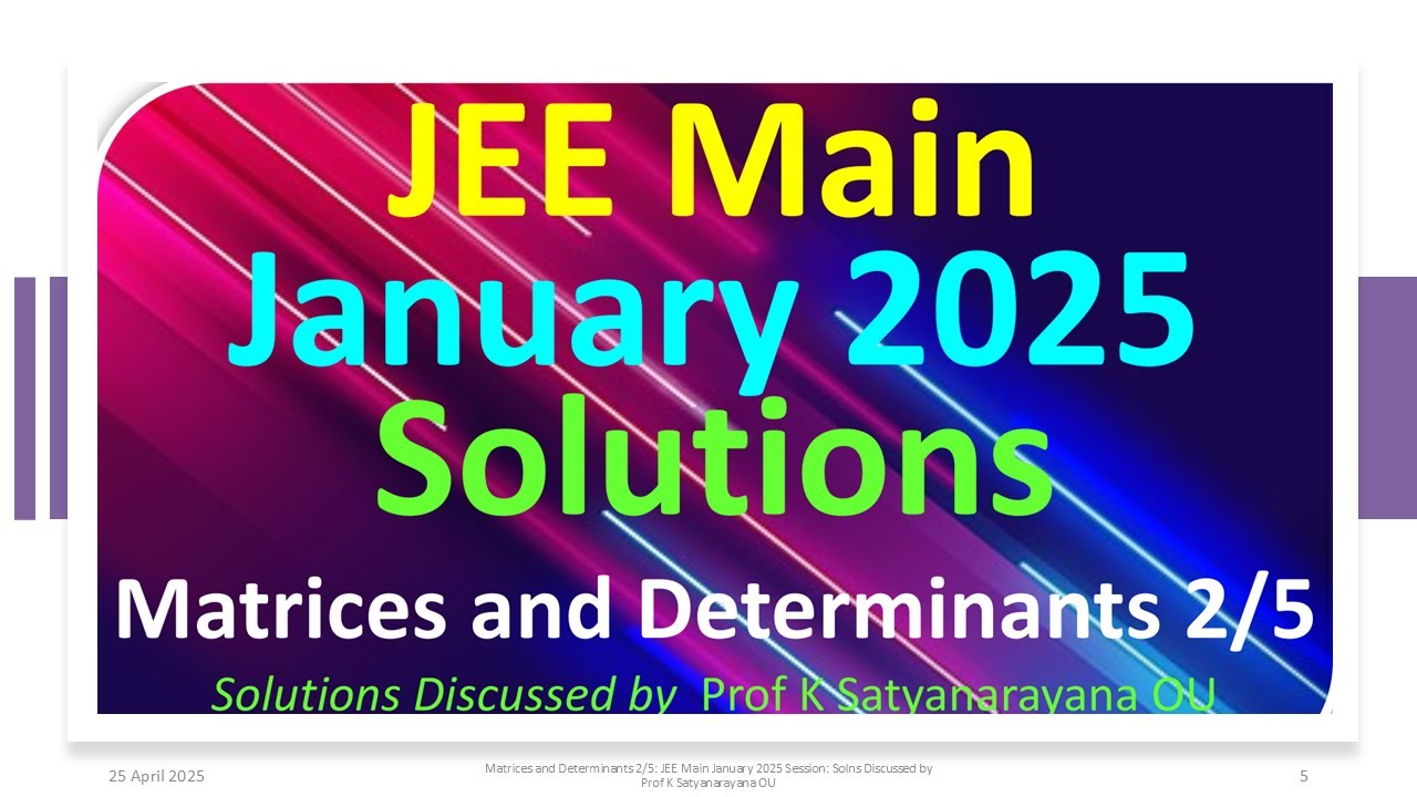 Matrices and Determinants 2/5 | JEE Main January 2025 Session |  Solutions Discussed by Prof KSN OU