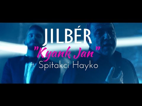 Jilbér - Kyank Jan ft. Spitakci Hayko (Official Music Video)