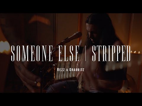 Rezz & Grabbitz- Someone Else (Stripped)