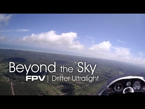 FPV Drifter Ultralight - Beyond the Sky