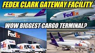 FEDEX CLARK GATEWAY FACILITY (BIGGEST CARGO TERMINAL IN ASIA )