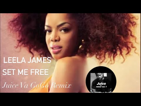 Thumbnail for Leela James - Set Me Free Juice VA GoGo Remix by Leela James