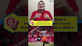 Athletico-PR vence o Internacional por 1 a 0 no Beira-Rio em retorno à Série A