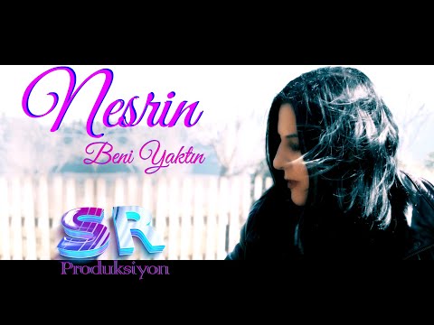 Nesrin - Beni Yaktın (Official Music Video) ✔️