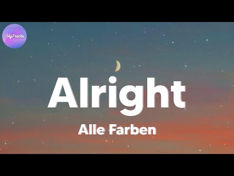 Alle Farben - Alright (feat. KIDDO) (lyrics)