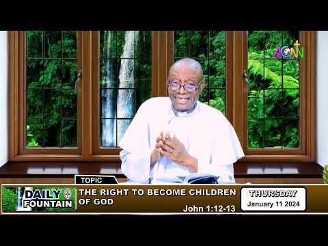 DAILY FOUNTAIN DEVOTIONAL OF JANUARY 11, 2024 - THE VEN. KENNETH  E. IKHIDE