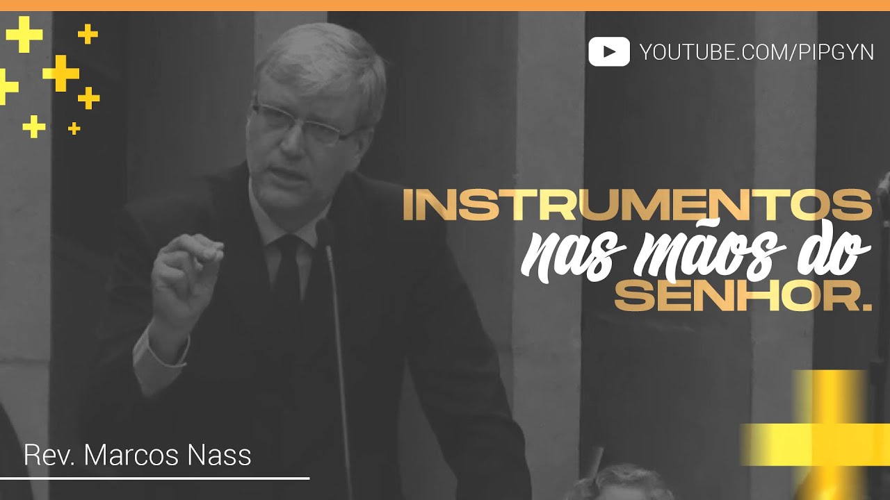 Instrumentos nas mãos do Senhor - Atos 9:15 | Rev. Marcos Nass