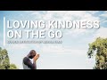 Loving Kindness On the Go Guided Meditation by Manoj Dias