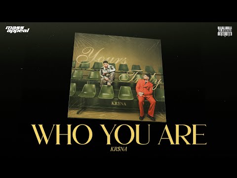 KR$NA Ft. AITCH - WHO YOU ARE | PROD. PHENOM & LEJJA | OFFICIAL VISUALISER
