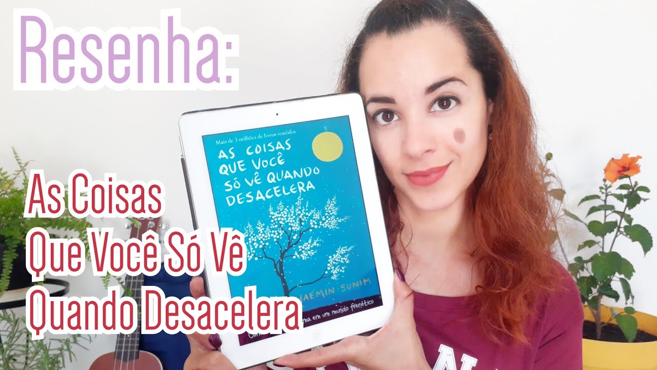 Resenha: As coisas que você só vê quando desacelera