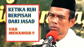 Download lagu Uas menangis Ketika Keluar Ruh Dari Jasad |CPI mp3