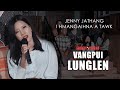 Jenny Jathang - I hmangaihna a tawk | VANGPUI LUNGLEN 2022