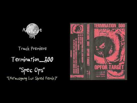 Termination_800 - Spec Ops (Notausgang Luv Shred Remix) [CRAVE004 | Crave Tapes | Premiere]