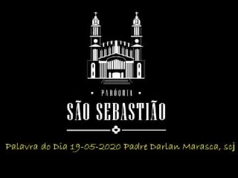 Palavra do Dia 19 05 2020 Padre Darlan Marasca scj