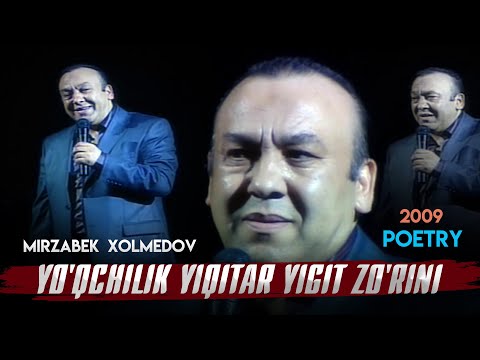 Mirzabek Xolmedov - Yo'qchilik yiqitar yigit zo'rini