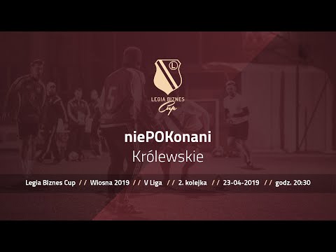 Skrót spotkania niePOKonani - Królewskie ( Legia Biznes Cup Wiosna 2019 )