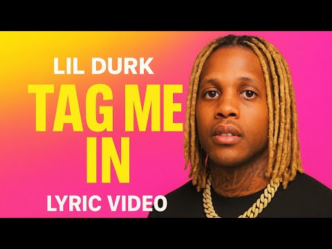 Lil Durk - Tag Me In ft Lil Baby LYRICS ( Lyrics Music Video )