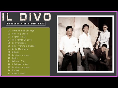 Best Songs Of Il Divo 2022 🔔 Best Songs Il divo Full Album🔔  Il Divo canzoni nuove 2022 Playlist 🔔