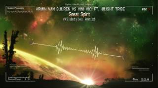 Armin Van Buuren Vs Vini Vici Ft Hilight Tribe - Great Spirit (Wildstylez Remix) Ft Hilight Tribe video