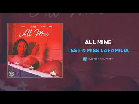 Test & Miss LaFamilia - All Mine (AUDIO)