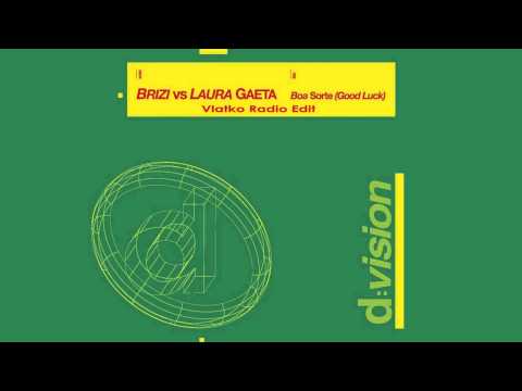 Brizi VS. Laura Gaeta - Boa Sorte (Vlatko Radio Edit)