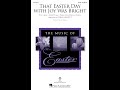 THAT EASTER DAY WITH JOY WAS BRIGHT (SATB Choir) - arr. John Leavitt