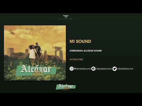 STEREOMAN, ALCAZAR SOUND - MI SOUND [ALCÁZAR VIBEZ]