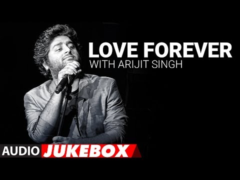 Love Forever With Arijit Singh | Audio Jukebox | Love Songs 2017 | Hindi Bollywood Song Love Forever With Arijit Singh | Audio Jukebox | Love Songs 2017 | Hindi Bollywood Song