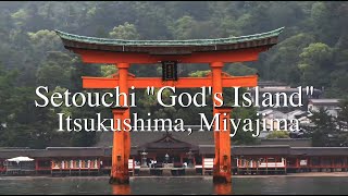 瀬戸内「神の島」厳島神社仏閣 宮島 Setouchi "God's Island" Itsukushima, Miyajima Hiroshima Japan